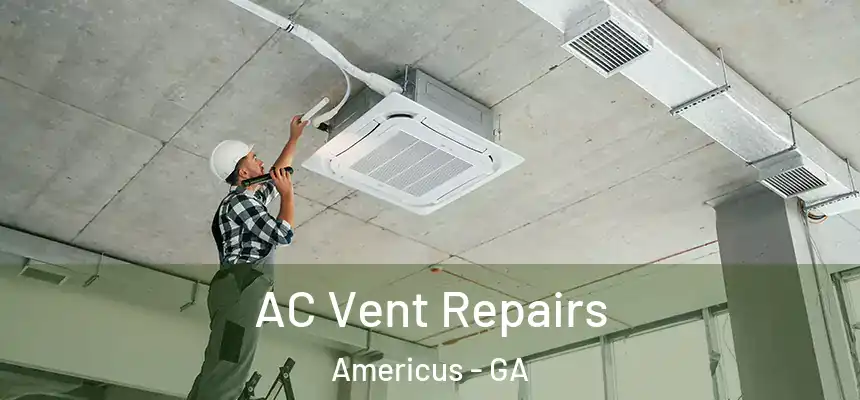  AC Vent Repairs Americus - GA