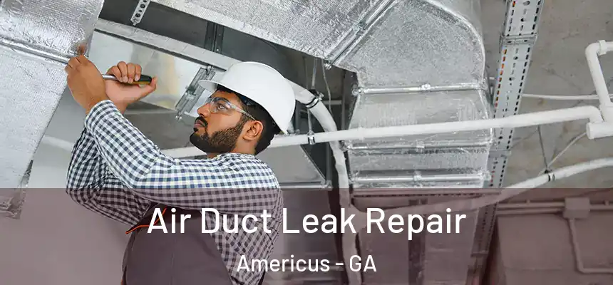  Air Duct Leak Repair Americus - GA