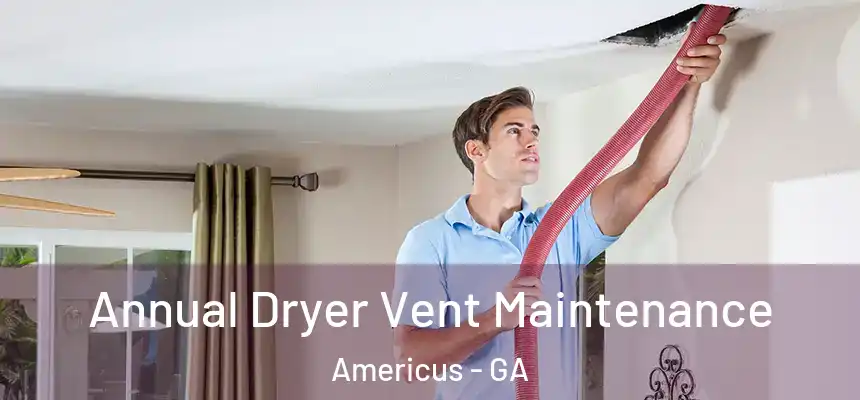  Annual Dryer Vent Maintenance Americus - GA