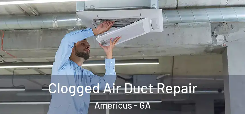  Clogged Air Duct Repair Americus - GA