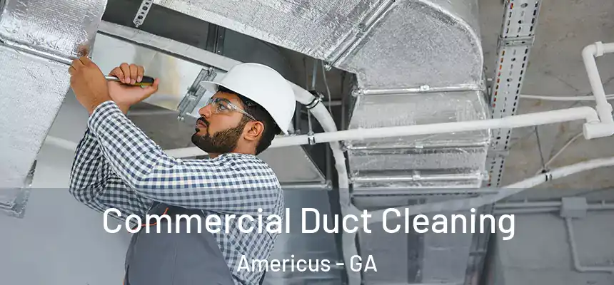  Commercial Duct Cleaning Americus - GA