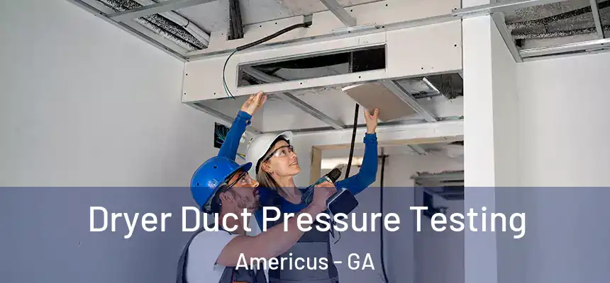  Dryer Duct Pressure Testing Americus - GA