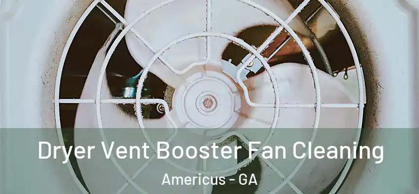  Dryer Vent Booster Fan Cleaning Americus - GA