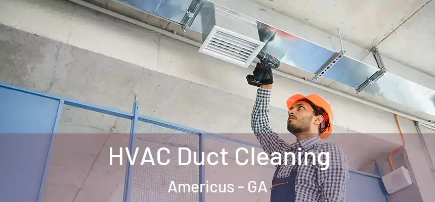  HVAC Duct Cleaning Americus - GA
