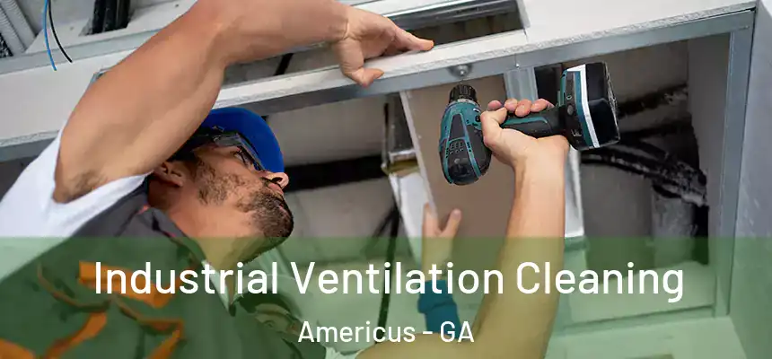  Industrial Ventilation Cleaning Americus - GA
